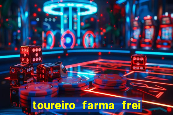 toureiro farma frei serafim teresina - pi